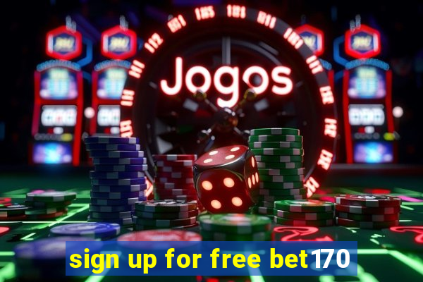 sign up for free bet170