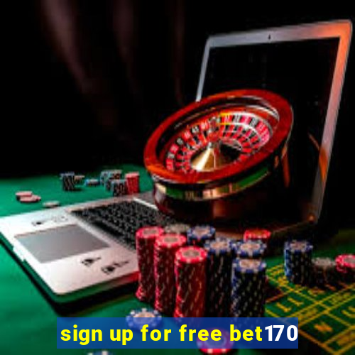 sign up for free bet170