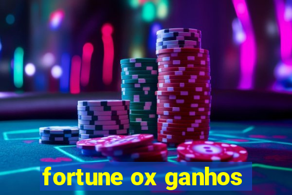 fortune ox ganhos