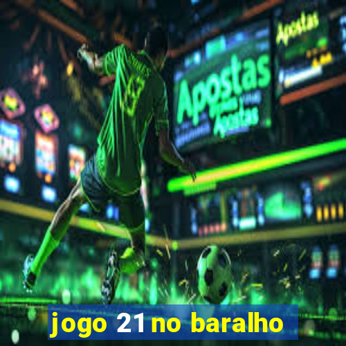 jogo 21 no baralho