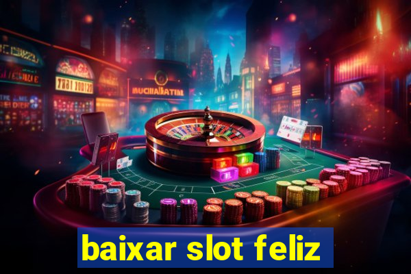 baixar slot feliz