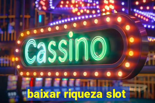 baixar riqueza slot