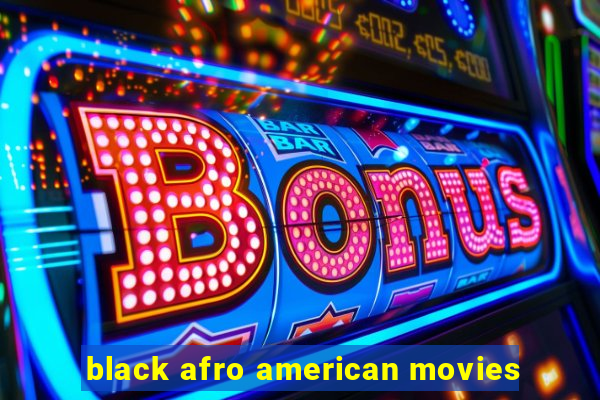 black afro american movies