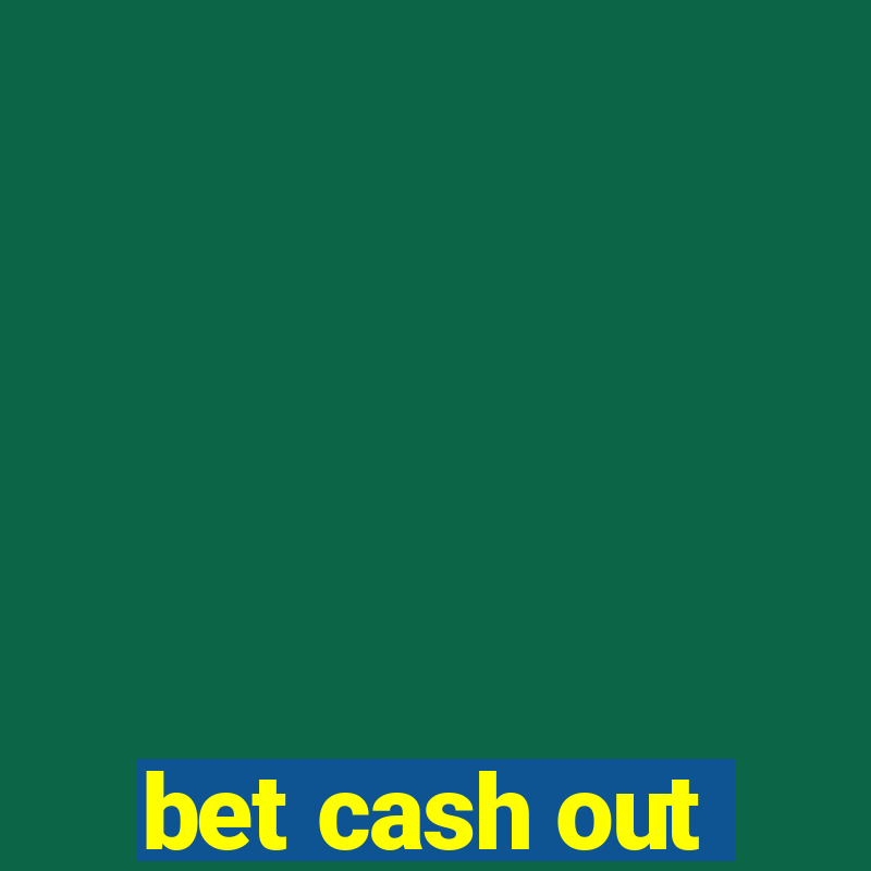 bet cash out