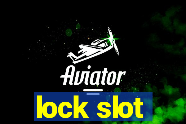 lock slot