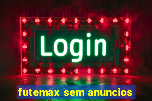 futemax sem anuncios