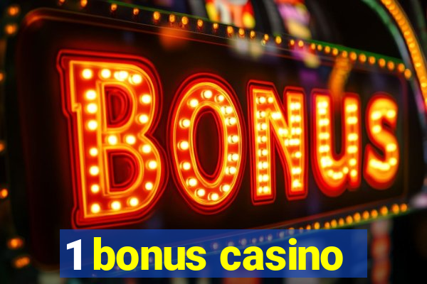 1 bonus casino