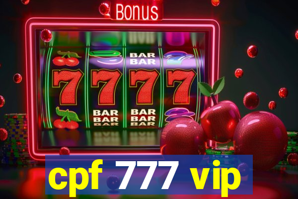 cpf 777 vip