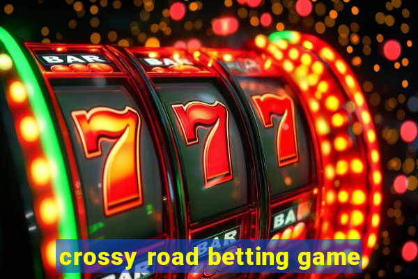 crossy road betting game