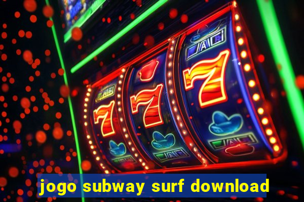 jogo subway surf download