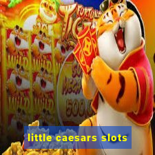 little caesars slots