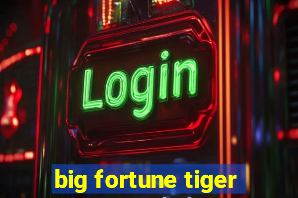 big fortune tiger