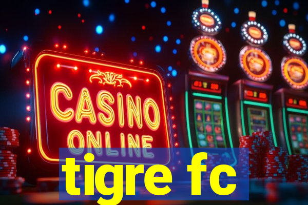 tigre fc