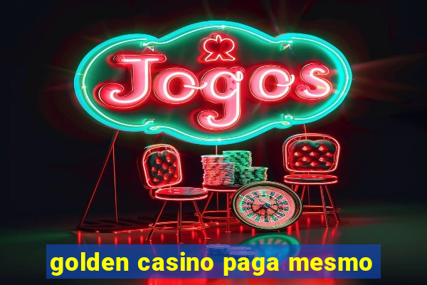 golden casino paga mesmo