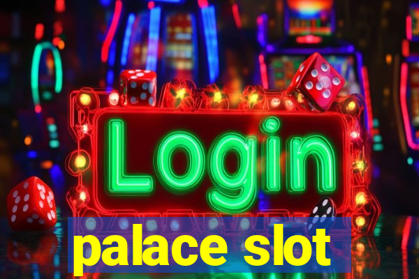 palace slot