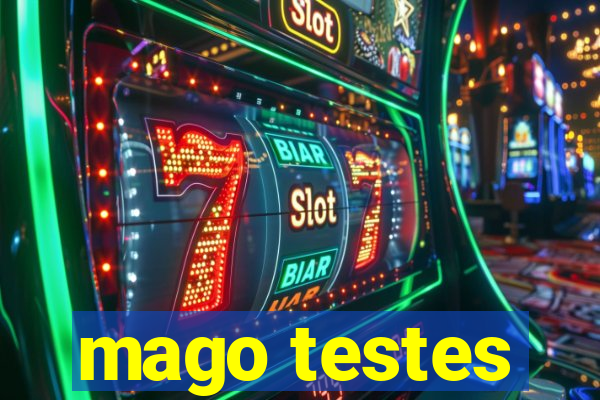 mago testes