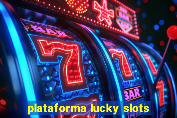 plataforma lucky slots