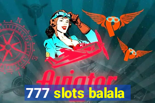 777 slots balala