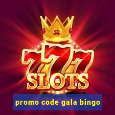 promo code gala bingo