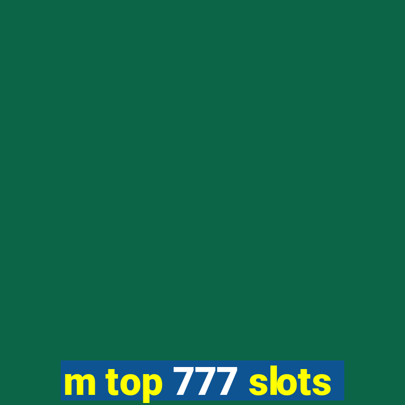 m top 777 slots