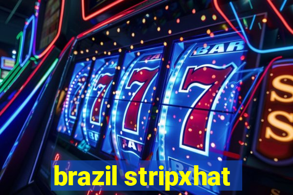 brazil stripxhat