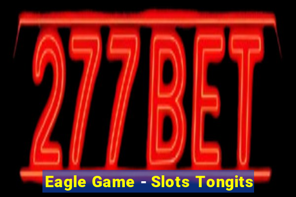 Eagle Game - Slots Tongits