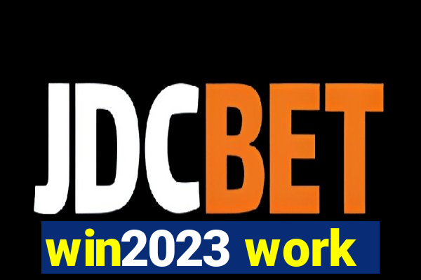 win2023 work