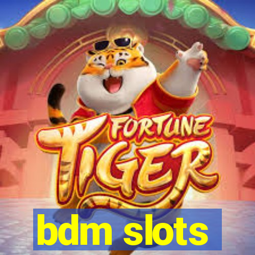 bdm slots