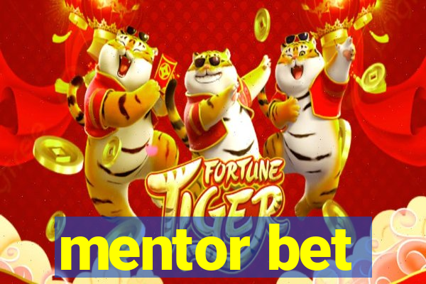 mentor bet