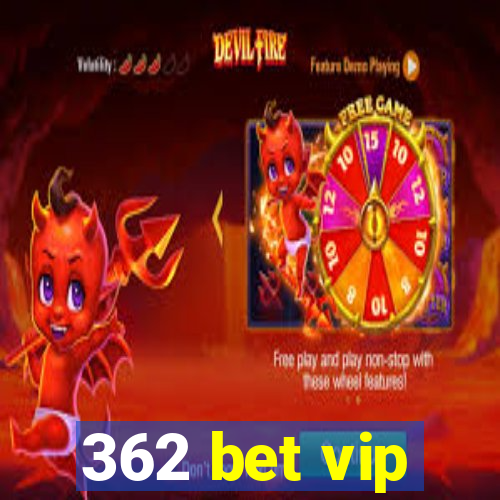 362 bet vip