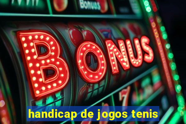 handicap de jogos tenis