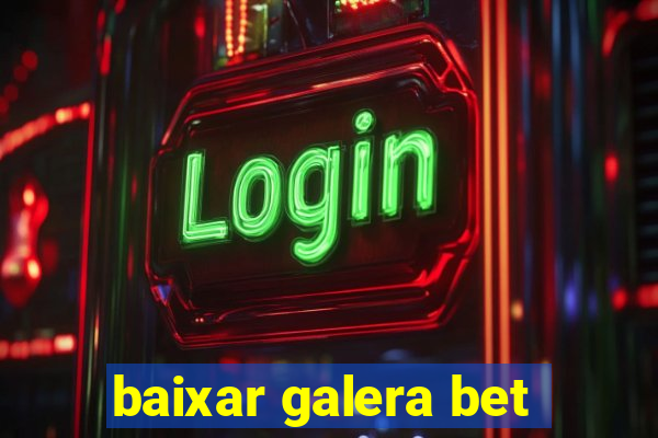 baixar galera bet