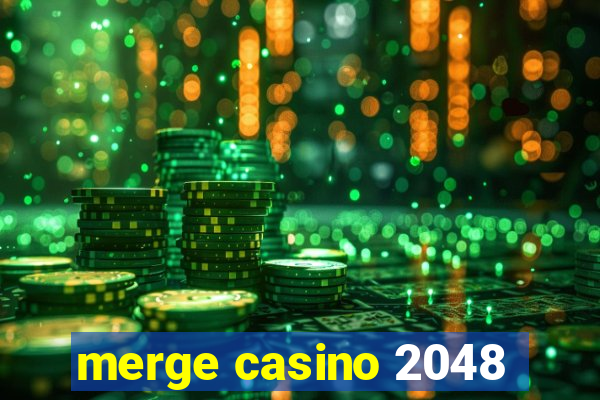 merge casino 2048