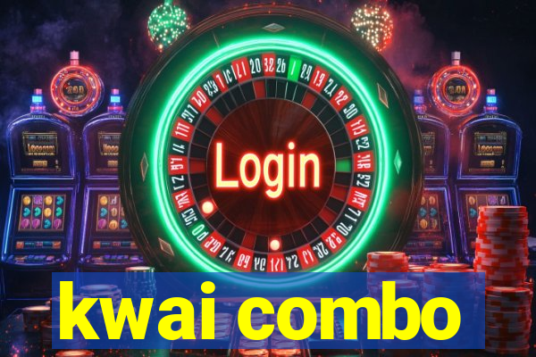 kwai combo