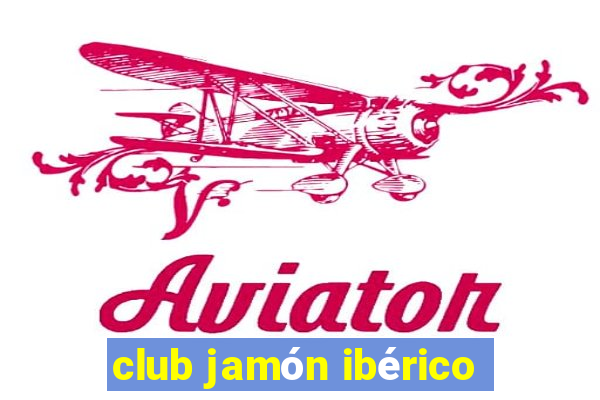 club jamón ibérico