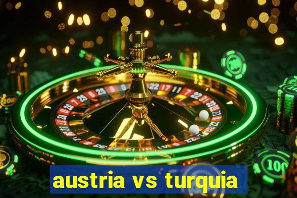 austria vs turquia