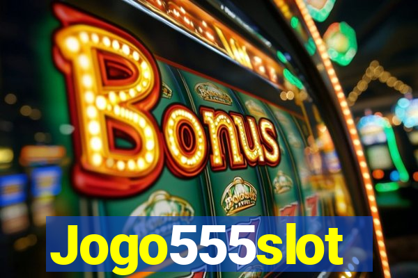 Jogo555slot