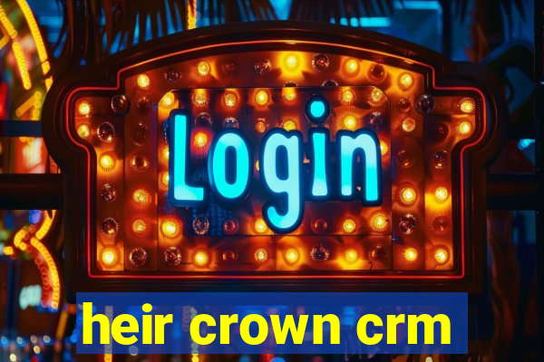 heir crown crm