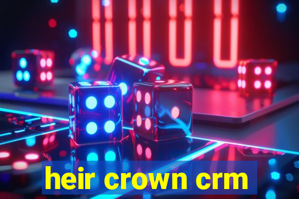 heir crown crm