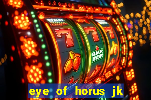 eye of horus jk slot game