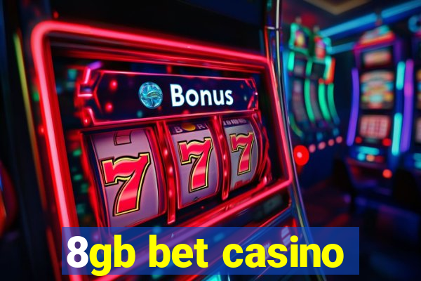 8gb bet casino