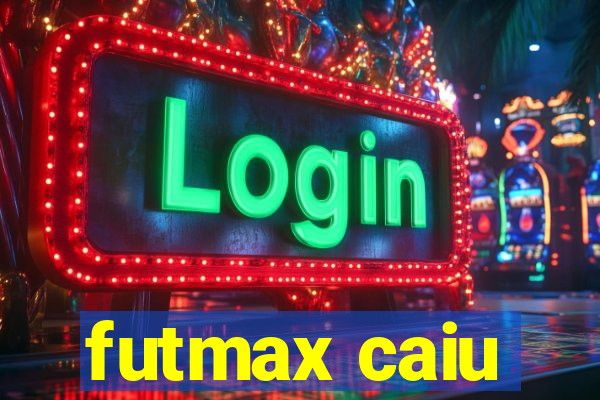 futmax caiu