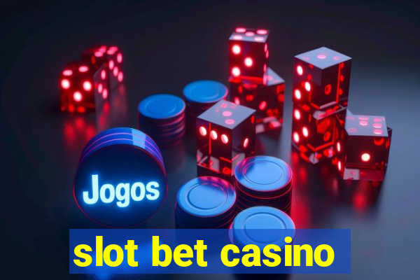 slot bet casino