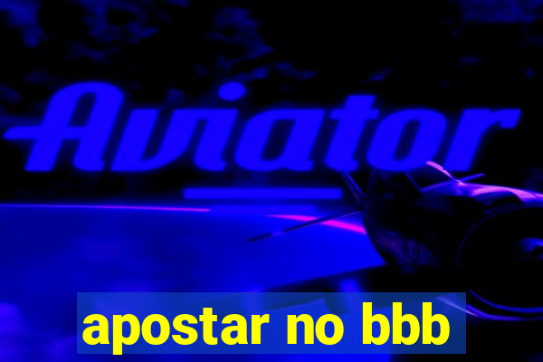 apostar no bbb