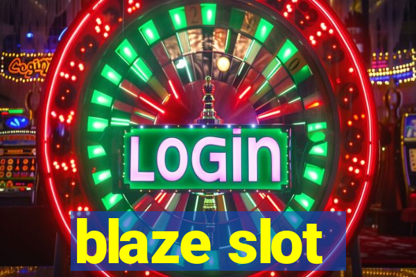 blaze slot