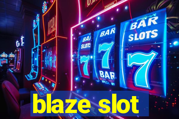 blaze slot