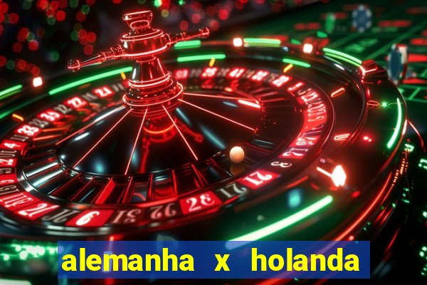 alemanha x holanda onde assistir