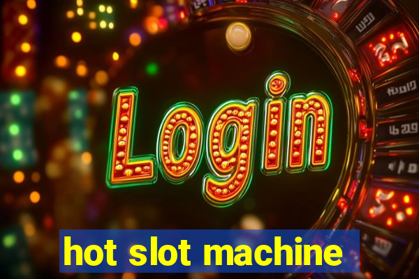 hot slot machine