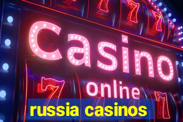 russia casinos