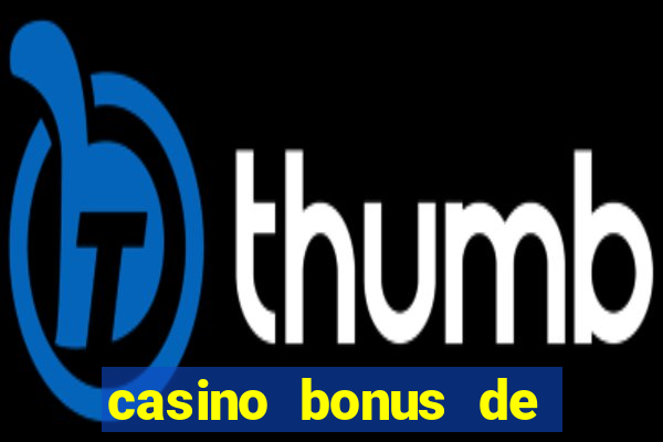 casino bonus de boas vindas sem deposito